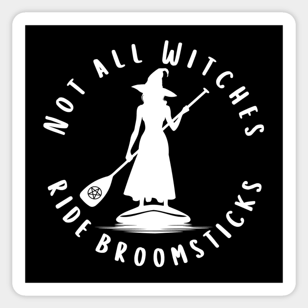 Not all Witches Ride Broomsticks Paddle Board Cheeky Witch® Sticker by Cheeky Witch